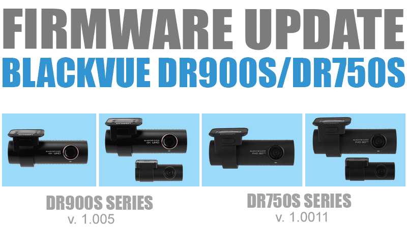 BlackVue Firmware Update DR900S (1.005) DR750S (1.011)