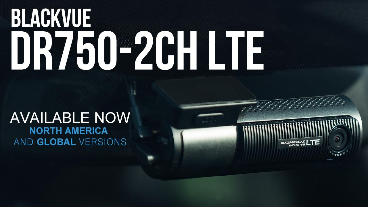 BlackVue DR750-2CH LTE Available Now