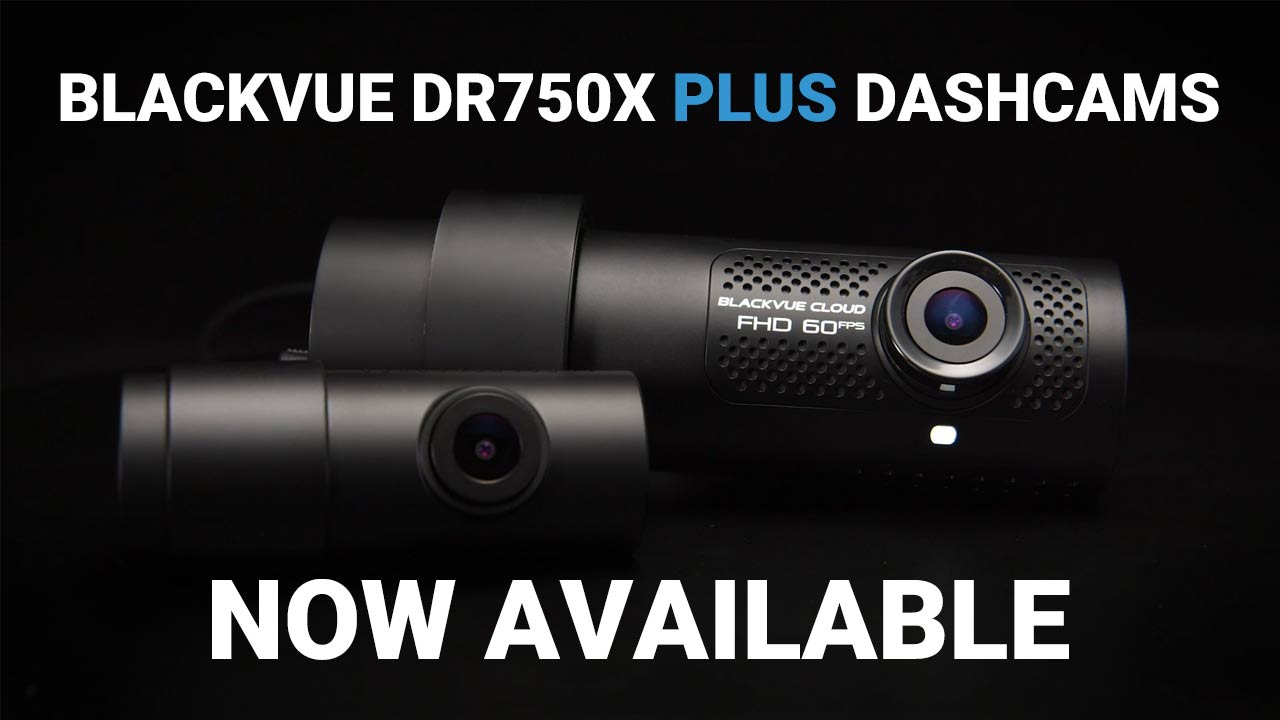 BlackVue DR750X Plus Dash Cam Now Available