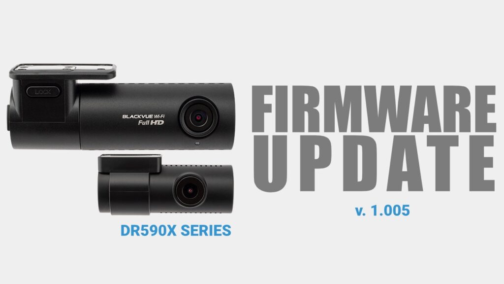 BlackVue DR590X Series Firmware 1.005 Update